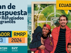 Plan de Respuesta para Refugiados y Migrantes (RMRP) en Ecuador 2023-2024.