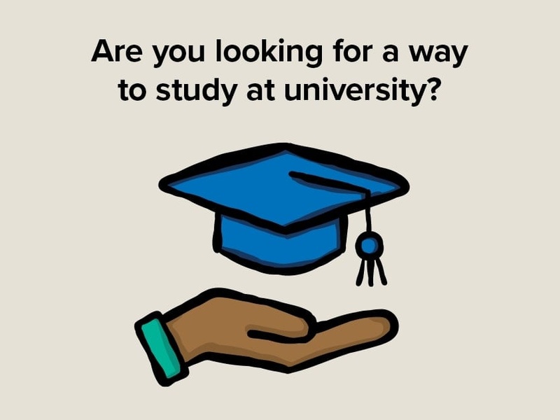 An illustration with text saying: Are you looking for a way to study at university?