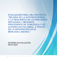 Final evaluation of the project “Improving the self-sufficiency and resilience of refugees and migrants from Venezuela and host communities in Colombia through labour market integration” (in Spanish)