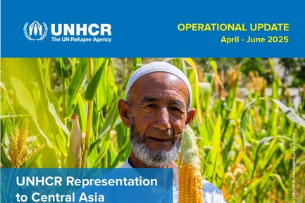 UNHCR Central Asia Operational Update April-June 2025