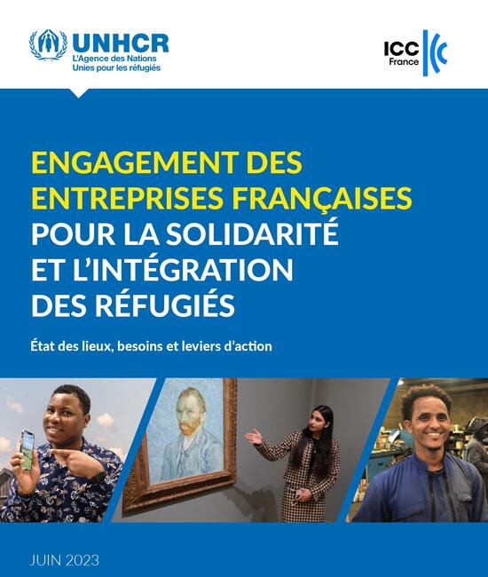 ENGAGEMENT DES ENTREPRISES FRANÇAISES POUR LA SOLIDARITÉ ET L’INTÉGRATION DES RÉFUGIÉS État des lieux, besoins et leviers d’action