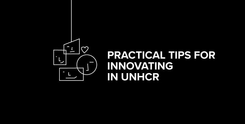 Practical tips for innovating in UNHCR