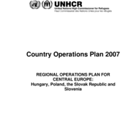 UNHCR Country Operations Plan 2007 - Regional Operations Plan for Central Europe - Hungary, Poland, the Slovak Republic and Slovenia