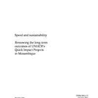 Speed and sustainability: Reviewing the long-term outcomes of UNHCR‟s Quick Impact Projects in Mozambique. Yasuko Oda, October 2011